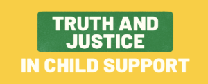 Truth and Justice in Child Support